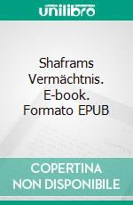 Shaframs Vermächtnis. E-book. Formato EPUB ebook di Alexander Lenz