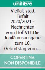 Vielfalt statt Einfalt 2020/2021 - Nachrichten vom Hof VIIIDie Jubiläumsausgabe zum 10. Geburtstag vom CSA Hof Pente. E-book. Formato EPUB ebook