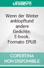 Wenn der Winter anklopftund andere Gedichte. E-book. Formato EPUB ebook di Lotar Martin Kamm