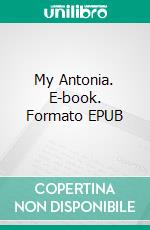 My Antonia. E-book. Formato EPUB ebook
