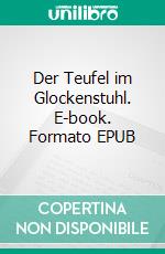 Der Teufel im Glockenstuhl. E-book. Formato EPUB ebook