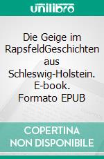 Die Geige im RapsfeldGeschichten aus Schleswig-Holstein. E-book. Formato EPUB ebook