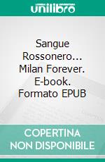 Sangue Rossonero... Milan Forever. E-book. Formato EPUB