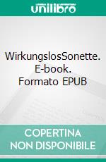 WirkungslosSonette. E-book. Formato EPUB ebook di Torsten Ideus