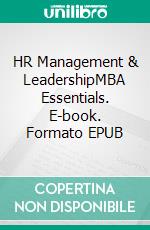 HR Management & LeadershipMBA Essentials. E-book. Formato EPUB ebook