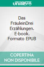 Das FräuleinDrei Erzählungen. E-book. Formato EPUB ebook di Jürgen Bernhardt