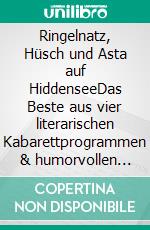 Ringelnatz, Hüsch und Asta auf HiddenseeDas Beste aus vier literarischen Kabarettprogrammen & humorvollen Hiddensee-Gedichten & Liedern. E-book. Formato EPUB ebook di Jörg Mehrwald