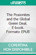 The Posionites and the Global Green Deal. E-book. Formato EPUB ebook