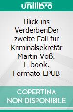 Blick ins VerderbenDer zweite Fall für Kriminalsekretär Martin Voß. E-book. Formato EPUB ebook