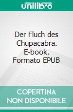 Der Fluch des Chupacabra. E-book. Formato EPUB ebook