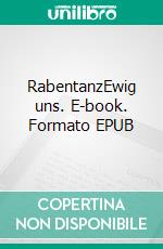 RabentanzEwig uns. E-book. Formato EPUB