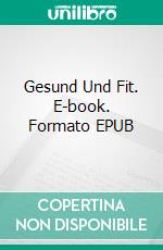 Gesund Und Fit. E-book. Formato EPUB