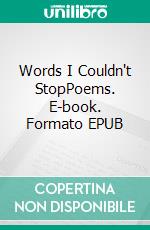 Words I Couldn't StopPoems. E-book. Formato EPUB ebook di Joyce Shintani