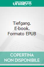 Tiefgang. E-book. Formato EPUB ebook di Elisabeth Vogt