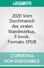 2020 (1)Vom Durchmarsch des viralen Wanderzirkus. E-book. Formato EPUB ebook