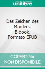 Das Zeichen des Marders. E-book. Formato EPUB ebook di Wolfgang Fabian