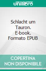 Schlacht um Tauron. E-book. Formato EPUB ebook di Rainer Stecher