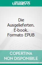 Die Ausgelieferten. E-book. Formato EPUB ebook