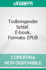 Todbringender Schlaf. E-book. Formato EPUB ebook