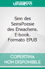 Sinn des SeinsPoesie des Erwachens. E-book. Formato EPUB ebook