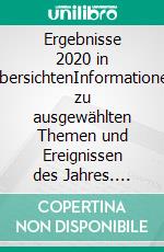 Ergebnisse 2020 in ÜbersichtenInformationen zu ausgewählten Themen und Ereignissen des Jahres. E-book. Formato EPUB ebook di Steffen Kubitscheck