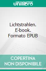 Lichtstrahlen. E-book. Formato EPUB ebook di Johannes Tauler