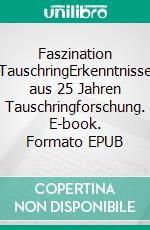 Faszination TauschringErkenntnisse aus 25 Jahren Tauschringforschung. E-book. Formato EPUB ebook di Andreas Artmann