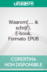 Waarom(... ik schrijf). E-book. Formato EPUB ebook di Klaus Ebner