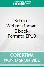 Schöner WohnenRoman. E-book. Formato EPUB ebook