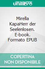 Mirella KapaHerr der Seelenlosen. E-book. Formato EPUB ebook