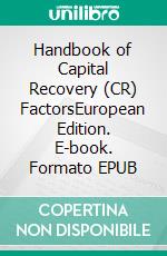 Handbook of Capital Recovery (CR) FactorsEuropean Edition. E-book. Formato EPUB ebook di Lars Jäger