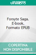 Forsyte Saga. E-book. Formato EPUB ebook