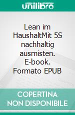 Lean im HaushaltMit 5S nachhaltig ausmisten. E-book. Formato EPUB