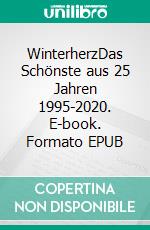 WinterherzDas Schönste aus 25 Jahren 1995-2020. E-book. Formato EPUB ebook