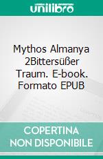 Mythos Almanya 2Bittersüßer Traum. E-book. Formato EPUB ebook