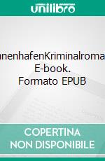 InnenhafenKriminalroman. E-book. Formato EPUB ebook di Ursula Sternberg