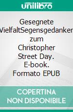 Gesegnete VielfaltSegensgedanken zum Christopher Street Day. E-book. Formato EPUB ebook di Axel Schwaigert