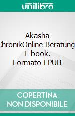 Akasha ChronikOnline-Beratung. E-book. Formato EPUB ebook di Danelia Leonard