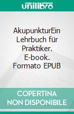 AkupunkturEin Lehrbuch für Praktiker. E-book. Formato EPUB