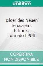 Bilder des Neuen Jerusalem. E-book. Formato EPUB