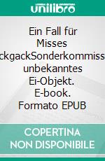 Ein Fall für Misses GackgackSonderkommission unbekanntes Ei-Objekt. E-book. Formato EPUB ebook