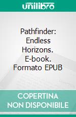 Pathfinder: Endless Horizons. E-book. Formato EPUB ebook di Jan Poorten