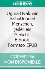 Ogura Hyakunin IsshuHundert Menschen, jeder ein Gedicht. E-book. Formato EPUB ebook di Fujiwara no Sadaie