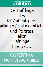 Die Häftlinge des KZ-Außenlagers Hailfingen/TailfingenDaten und Porträts aller Häftlinge. E-book. Formato EPUB ebook