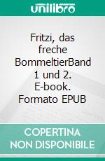 Fritzi, das freche BommeltierBand 1 und 2. E-book. Formato EPUB ebook