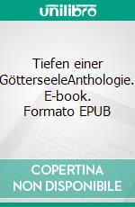 Tiefen einer GötterseeleAnthologie. E-book. Formato EPUB ebook di Hanna Jung