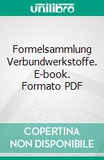 Formelsammlung Verbundwerkstoffe. E-book. Formato PDF ebook di Joachim Hausmann