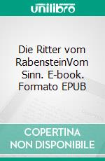 Die Ritter vom RabensteinVom Sinn. E-book. Formato EPUB ebook di Klaus Brandenburg