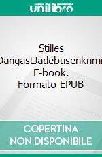 Stilles DangastJadebusenkrimi. E-book. Formato EPUB ebook
