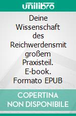 Deine Wissenschaft des Reichwerdensmit großem Praxisteil. E-book. Formato EPUB ebook di Stefan Elsässer